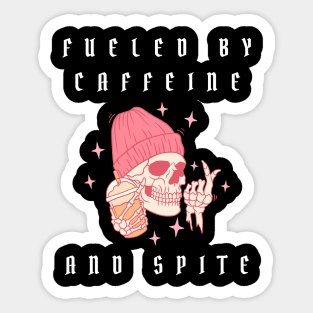 fueled by caffeine and spite Sticker